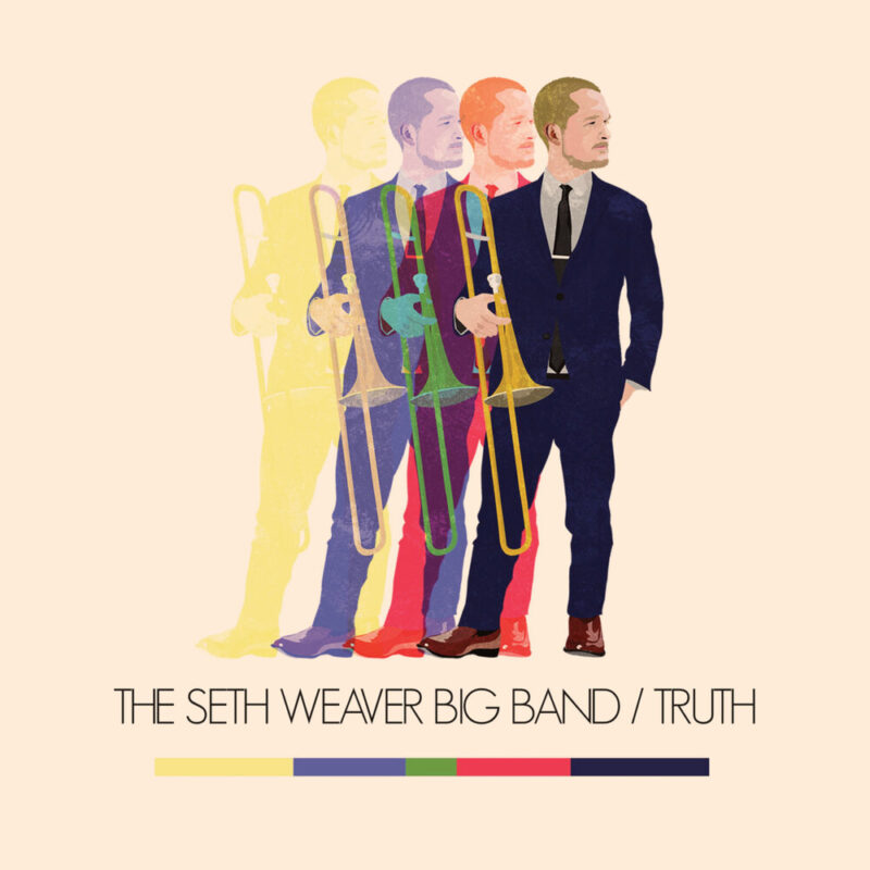Truth by Seth Weaver Big Band